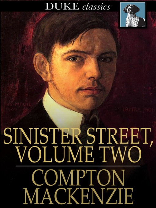 Title details for Sinister Street, Volume Two by Compton MacKenzie - Wait list